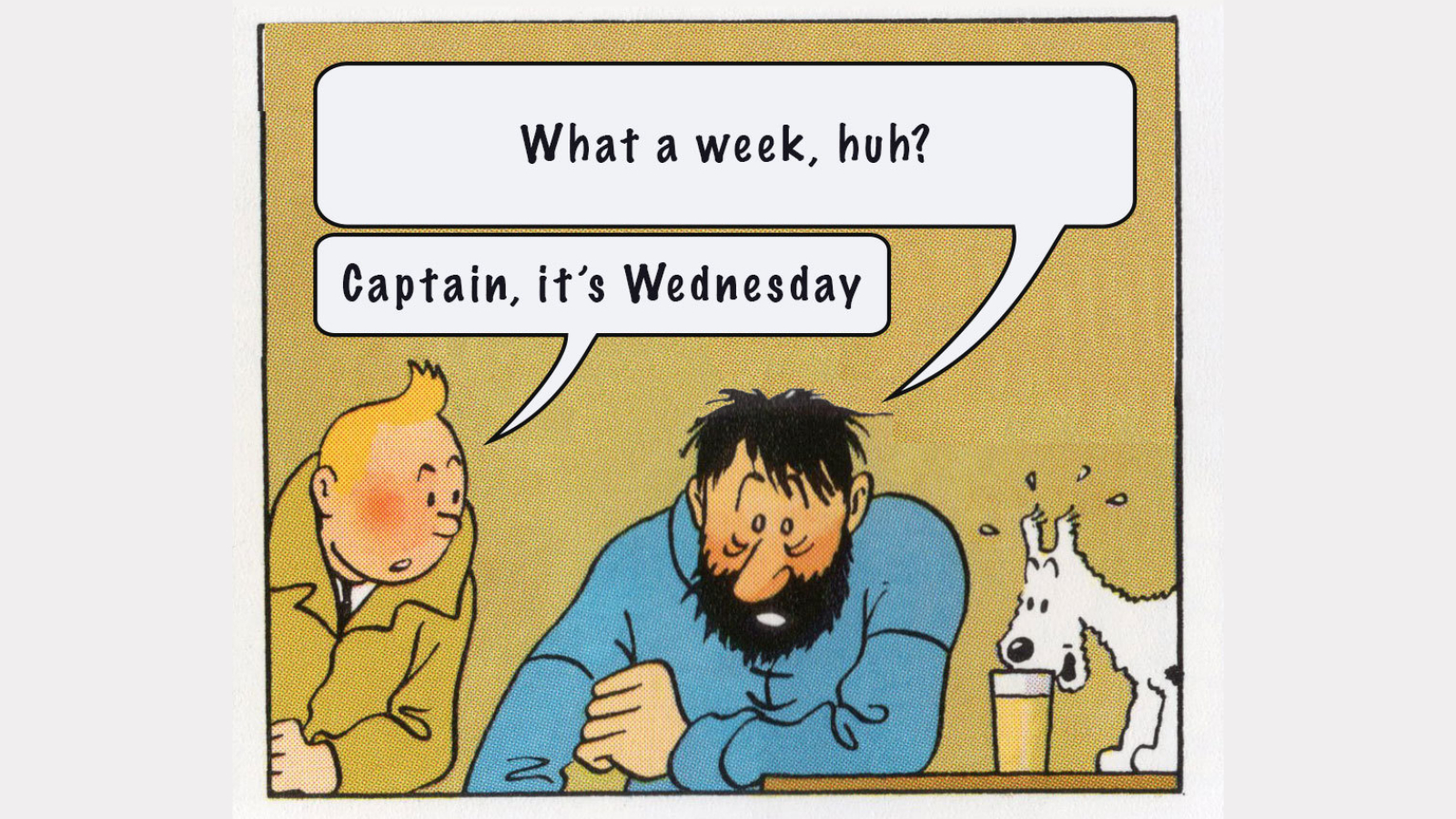 Captain, it's Wednesday